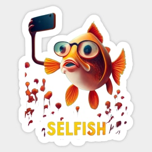 Selfish, I take a selfie Sticker